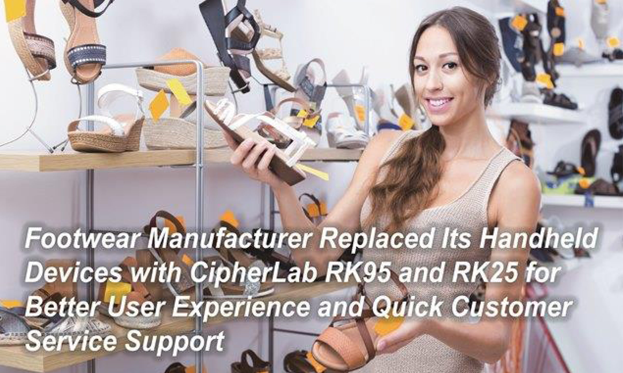 Indian Shoe Manufacturer Finds CipherLab RK Handheld Devices a Much Better, More Comfortable Fit